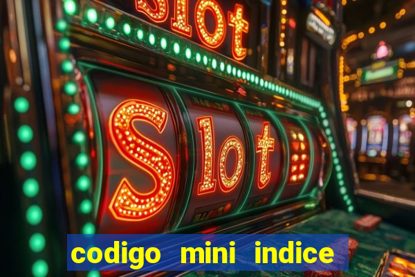 codigo mini indice setembro 2024